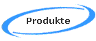 Produkte